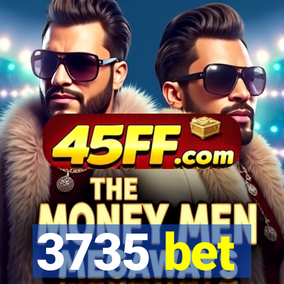 3735 bet